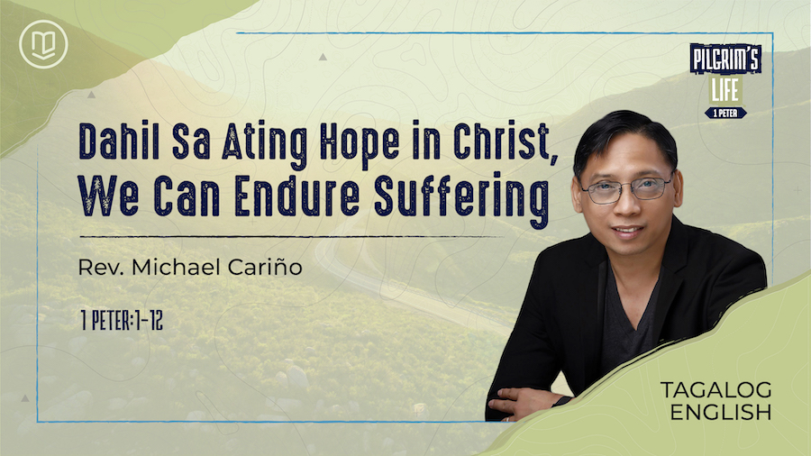 Dahil Sa Ating Hope in Christ, We Can Endure Suffering
