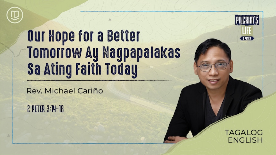 Our Hope for a Better Tomorrow Ay Nagpapalakas Sa Ating Faith Today