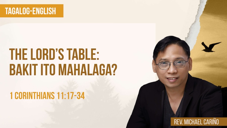 The Lord’s Table: Bakit Ito Mahalaga?