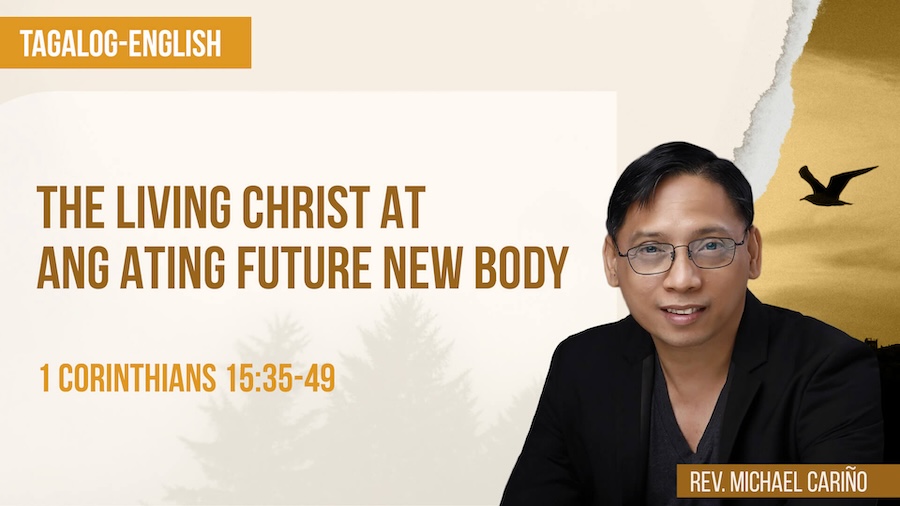 The Living Christ at ang Ating Future New Body