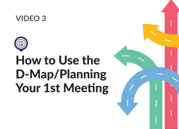 Video 3: How to Use the D-Map / Planning Your 1st Meeting