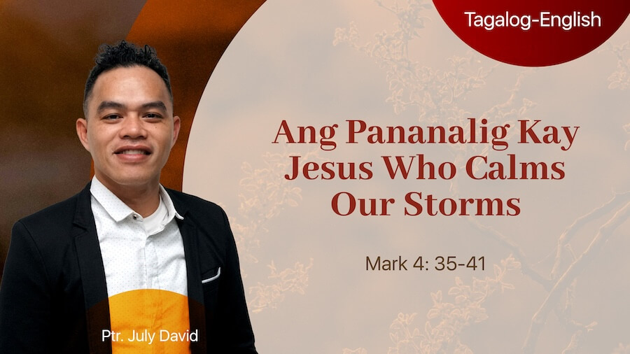 Ang Pananalig Kay Jesus Who Calms Our Storms