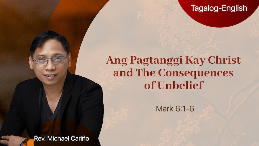 Ang Pagtanggi Kay Christ and The Consequences of Unbelief