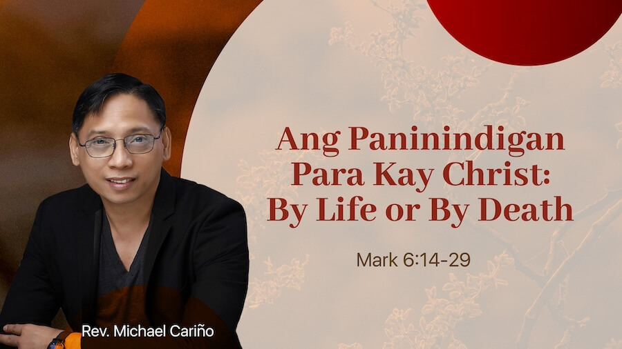 Ang Paninindigan Para Kay Christ: By Life or By Death