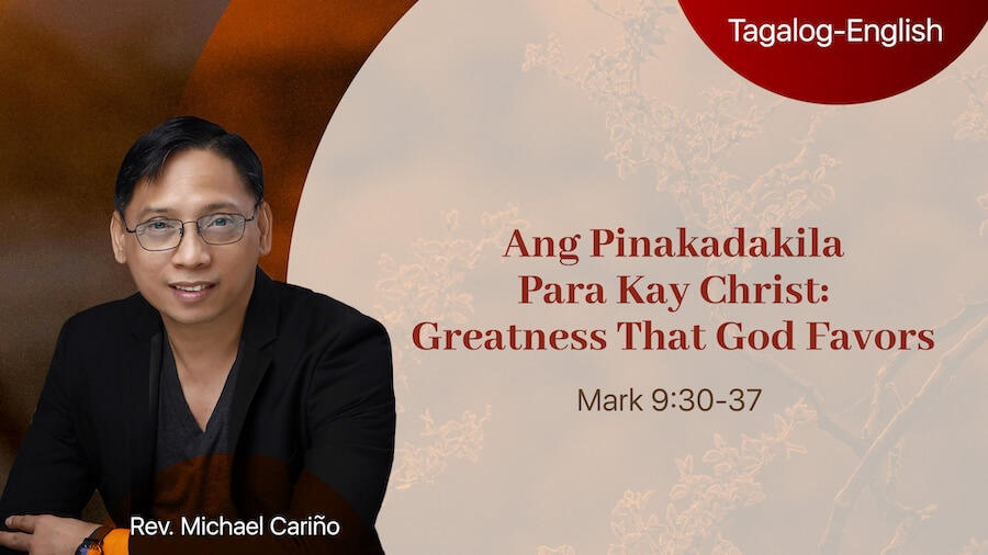 Ang Pinakadakila Para Kay Christ: Greatness That God Favors