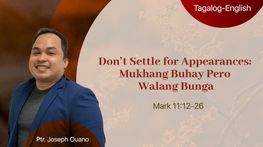 Don’t Settle for Appearances: Mukhang Buhay Pero Walang Bunga