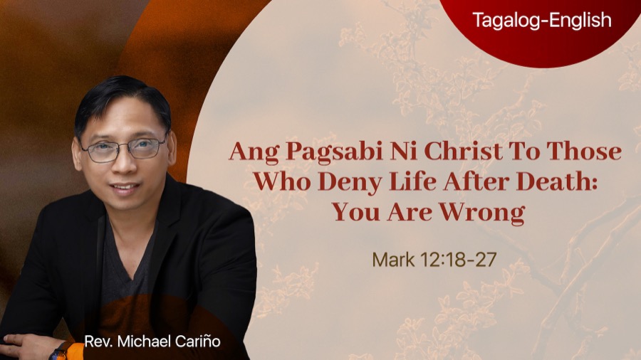 Ang Pagsabi Ni Christ To Those Who Deny Life After Death: You Are Wrong