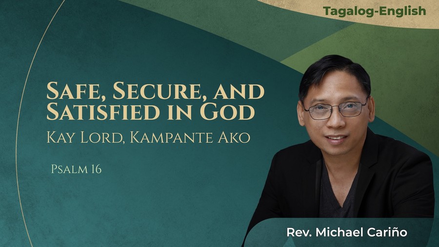 Safe, Secure, and Satisfied in God: Kay Lord, Kampante Ako