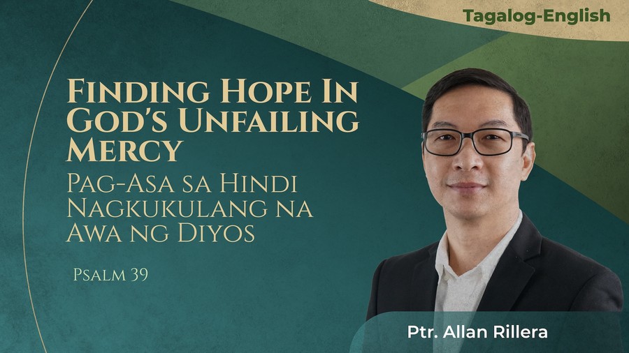 Finding Hope In God's Unfailing Mercy (Pag-Asa sa Hindi Nagkukulang na Awa ng Diyos)