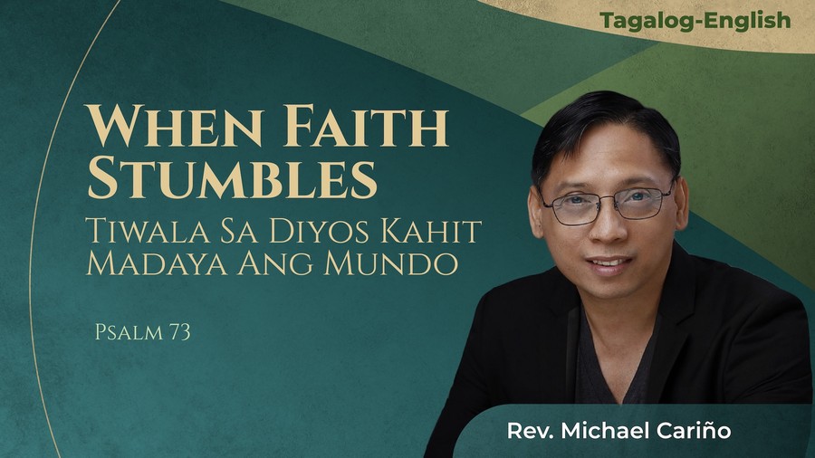 When Faith Stumbles: Tiwala Sa Diyos Kahit Madaya Ang Mundo