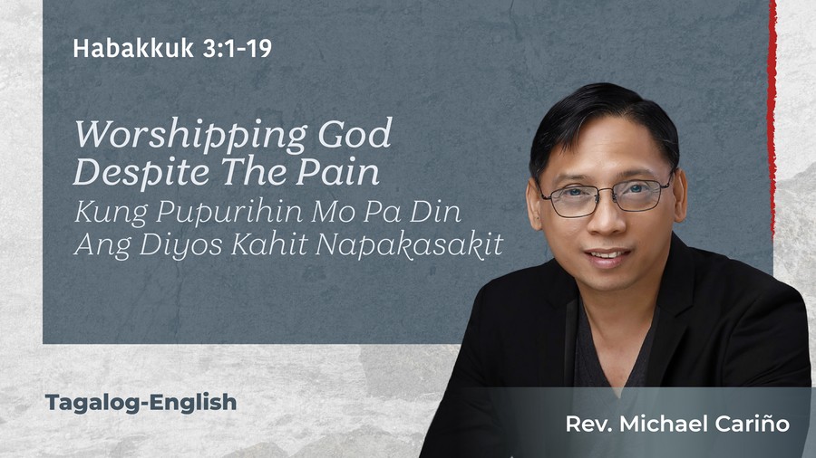 Worshipping God Despite The Pain: Kung Pupurihin Mo Pa Din Ang Diyos Kahit Napakasakit