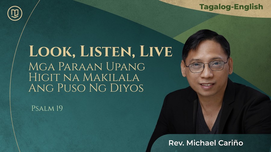 Look, Listen, Live: Mga Paraan Upang Higit na Makilala Ang Puso Ng Diyos