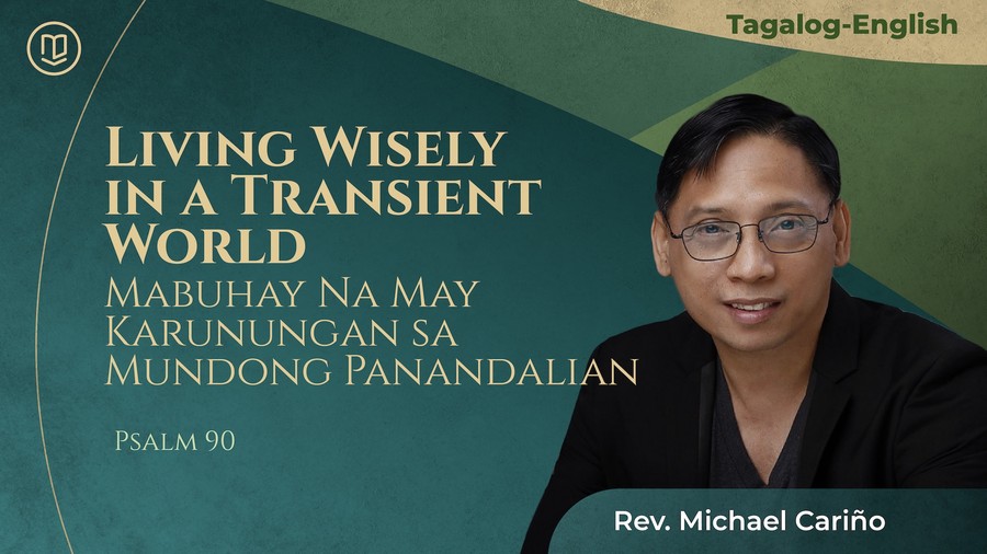 Living Wisely in a Transient World: Mabuhay Na May Karunungan sa Mundong Panandalian
