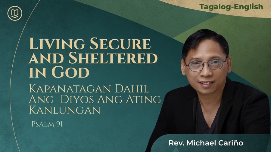 Living Secure and Sheltered in God: Kapanatagan Dahil Ang Diyos Ang Ating Kanlungan